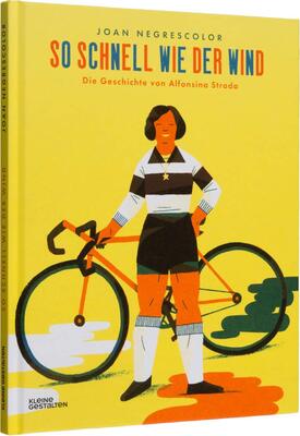 Alle Details zum Kinderbuch So schnell wie der Wind: Die Geschichte von Alfonsina Strada und ähnlichen Büchern