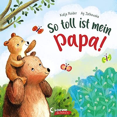 Alle Details zum Kinderbuch So toll ist mein Papa!: Bilderbuch zum Vorlesen ab 3 Jahre, Geschenk zum Vatertag (Loewe von Anfang an) und ähnlichen Büchern