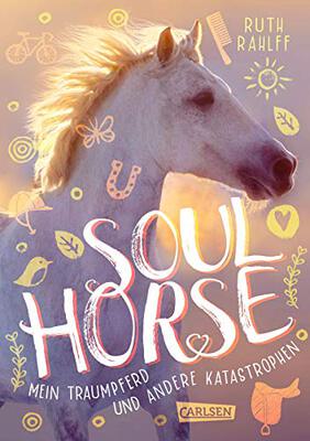 Alle Details zum Kinderbuch Soulhorse 1: Mein Traumpferd und andere Katastrophen: Pferdebuch für Mädchen ab 11 Jahren (1) und ähnlichen Büchern