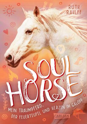 Alle Details zum Kinderbuch Soulhorse 3: Mein Traumpferd, der Feuerteufel und Herzen im Galopp: Pferdebuch für Mädchen ab 11 Jahren | Das packende Finale der Trilogie - ein Muss für Pferdefans ab 11! (3) und ähnlichen Büchern