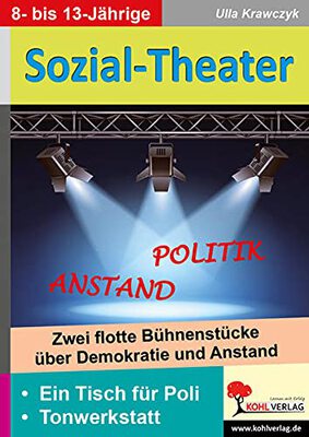 Alle Details zum Kinderbuch Sozial-Theater: Zwei flotte Bühnenstücke über Demokratie und Anstand und ähnlichen Büchern