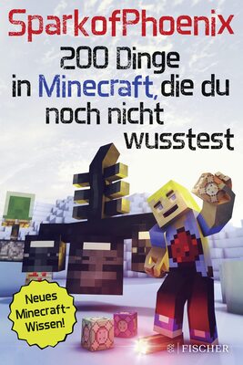 Alle Details zum Kinderbuch SparkofPhoenix: 200 Dinge in Minecraft, die du noch nicht wusstest: Neues Minecraft-Wissen und ähnlichen Büchern