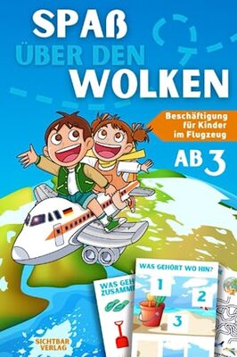 Alle Details zum Kinderbuch Spaß über den Wolken: Beschäftigung für Kinder im Flugzeug (Kinder sinnvoll beschäftigen | entspannte Flugreise haben) und ähnlichen Büchern