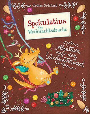 Spekulatius, der Weihnachtsdrache. Abenteuer auf der Weihnachtsinsel: Das erste Bilderbuch mit dem beliebten Weihnachtsdrachen bei Amazon bestellen