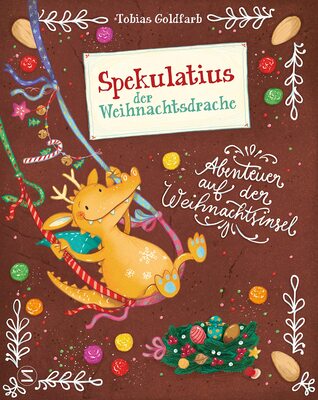 Alle Details zum Kinderbuch Spekulatius, der Weihnachtsdrache. Abenteuer auf der Weihnachtsinsel: Das erste Bilderbuch mit dem beliebten Weihnachtsdrachen und ähnlichen Büchern