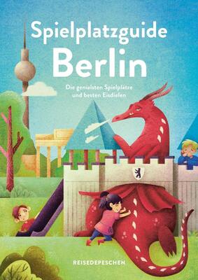 Alle Details zum Kinderbuch Spielplatzguide Berlin - Reiseführer für Familien: Die genialsten Spielplätze und besten Eisdielen (Geheimtipps von Freunden) und ähnlichen Büchern