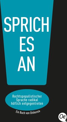 Sprich es an!: Rechtspopulistischer Sprache radikal höflich entgegentreten (Deutsch) Taschenbuch – 20. Juli 2020 bei Amazon bestellen