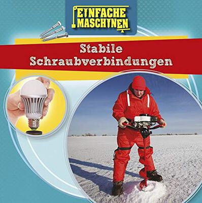 Alle Details zum Kinderbuch Stabile Schraubverbindungen: Einfache Maschinen (CORONA Sachbücher) und ähnlichen Büchern