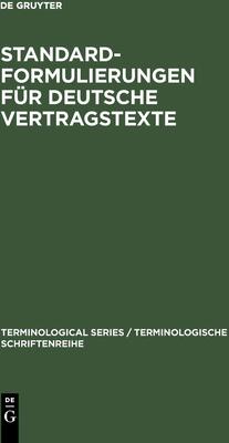 Standardformulierungen für deutsche Vertragstexte: Mit Übersetzungen In Englischer, Französischer Und Spanischer Sprache (Terminological Series / Terminologische Schriftenreihe, 4, Band 4) bei Amazon bestellen