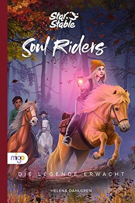 Alle Details zum Kinderbuch Star Stable: Soul Riders 2. Die Legende erwacht: Kinderbuch ab 8 Jahren voller Magie, Freundschaft und Pferde und ähnlichen Büchern