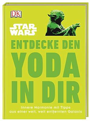 Star Wars™ Entdecke den Yoda in dir: Innere Harmonie mit Tipps aus einer weit, weit entfernten Galaxis (Kultige Lebensweisheiten) bei Amazon bestellen