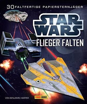 Alle Details zum Kinderbuch STAR WARS Flieger falten: 30 faltfertige Papiersternjäger: Falte 30 Papier-Sternenjäger und ähnlichen Büchern