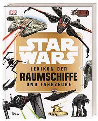 Alle Details zum Kinderbuch Star Wars™ Lexikon der Raumschiffe und Fahrzeuge und ähnlichen Büchern