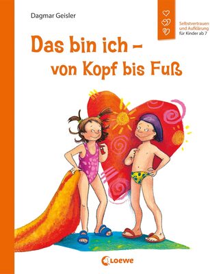 Alle Details zum Kinderbuch Das bin ich - von Kopf bis Fuß (Starke Kinder, glückliche Eltern): Selbstvertrauen und Aufklärung für Kinder ab 7 und ähnlichen Büchern