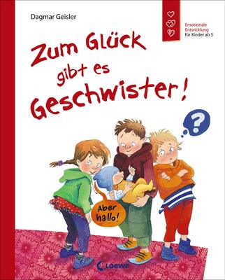 Alle Details zum Kinderbuch Zum Glück gibt es Geschwister! (Starke Kinder, glückliche Eltern): Emotionale Entwicklung für Kinder ab 5 und ähnlichen Büchern