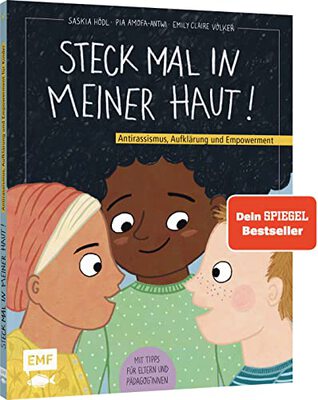 Alle Details zum Kinderbuch Steck mal in meiner Haut!: Antirassismus, Aufklärung und Empowerment – Mit Tipps für Eltern und Pädagog*innen und ähnlichen Büchern