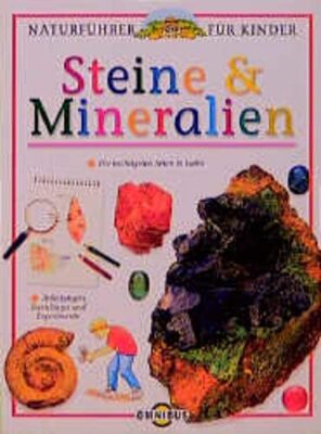 Alle Details zum Kinderbuch Steine & Mineralien:: Ab 10 Jahren (Naturführer für Kinder) und ähnlichen Büchern