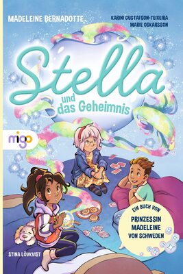 Alle Details zum Kinderbuch Stella und das Geheimnis: Einfühlsames Kinderbuch von Prinzessin Madeleine von Schweden zum Thema Missbrauch für Kinder ab 6 Jahren und ähnlichen Büchern