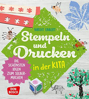 Alle Details zum Kinderbuch Stempeln und Drucken in der Kita: Die schönsten Ideen zum Selbermachen. Drucktechniken mit Kindern von 4 bis 8 Jahren ausprobieren: Stempel, ... (Grundfertigkeiten entwickeln und fördern) und ähnlichen Büchern