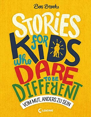 Alle Details zum Kinderbuch Stories for Kids Who Dare to be Different - Vom Mut, anders zu sein: ausgezeichnet mit dem Lesekompass 2020; Sachbuch über beeindruckende Persönlichkeiten und Vorbilder für Kinder und ähnlichen Büchern