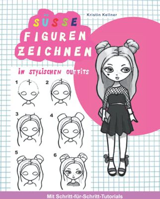 Alle Details zum Kinderbuch Süße Figuren zeichnen in stylischen Outfits: Mit Schritt-für-Schritt-Tutorials und ähnlichen Büchern