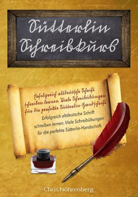 Alle Details zum Kinderbuch Sütterlin - Schreibkurs: Erfolgreich altdeutsche Schrift schreiben lernen. Viele Schreibübungen für die perfekte Sütterlin-Handschrift. und ähnlichen Büchern