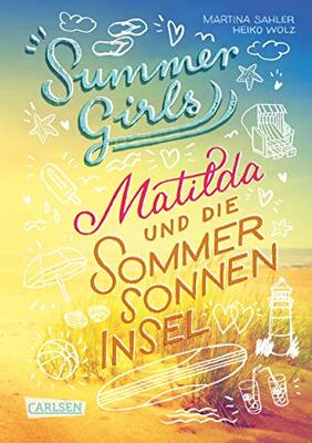 Alle Details zum Kinderbuch Summer Girls 1: Matilda und die Sommersonneninsel: Sommer am Meer, Surfen und die erste Liebe - Lesespaß für alle Mädchen ab 12 (1) und ähnlichen Büchern