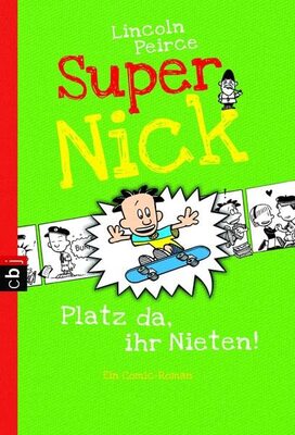 Alle Details zum Kinderbuch Super Nick - Platz da, ihr Nieten!: Ein Comic-Roman Band 3 (Die Super Nick-Reihe, Band 3) und ähnlichen Büchern