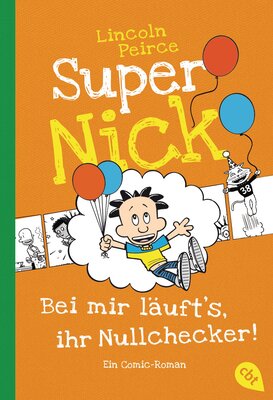 Alle Details zum Kinderbuch Super Nick - Bei mir läuft's, ihr Nullchecker!: Ein Comic-Roman (Die Super Nick-Reihe, Band 7) und ähnlichen Büchern