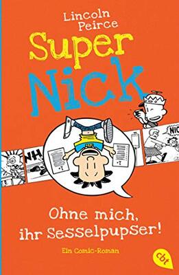 Alle Details zum Kinderbuch Super Nick - Ohne mich, ihr Sesselpupser!: Ein Comic-Roman Band 5 (Die Super Nick-Reihe, Band 5) und ähnlichen Büchern