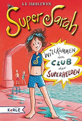 Alle Details zum Kinderbuch Super Sarah: Willkommen im Club der Superhelden und ähnlichen Büchern