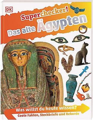 Superchecker! Das alte Ägypten: Was willst du heute wissen? Coole Fakten, Steckbriefe und Rekorde bei Amazon bestellen