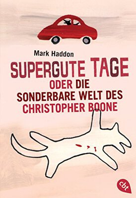 Alle Details zum Kinderbuch Supergute Tage oder Die sonderbare Welt des Christopher Boone: Ausgezeichnet mit dem Whitbread Novel Award 2003 und dem Commonwealth Writers Prize 2004, Best First Book und ähnlichen Büchern