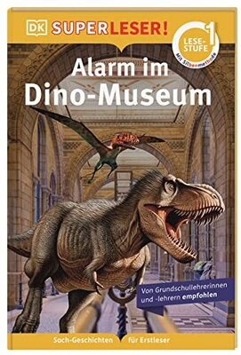 Alle Details zum Kinderbuch SUPERLESER! Alarm im Dino-Museum: 1. Lesestufe, Sach-Geschichten für Erstleser. Mit Silbenmethode für Kinder ab 6 Jahren und ähnlichen Büchern