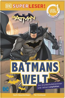 Alle Details zum Kinderbuch SUPERLESER! DC Batman Batmans Welt: 1. Lesestufe, Sach-Geschichten für Erstleser. Mit Silbenmethode für Kinder ab 6 Jahren und ähnlichen Büchern