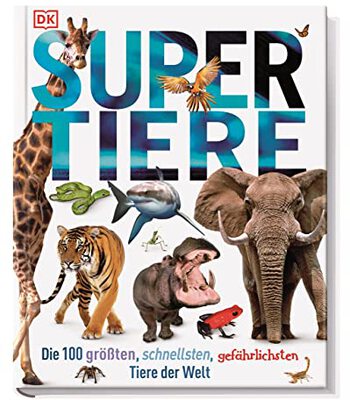 Alle Details zum Kinderbuch Supertiere: Die 100 größten, schnellsten, gefährlichsten Tiere der Welt und ähnlichen Büchern