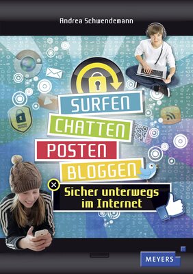 Alle Details zum Kinderbuch Surfen, chatten, posten, bloggen: Sicher unterwegs im Internet und ähnlichen Büchern
