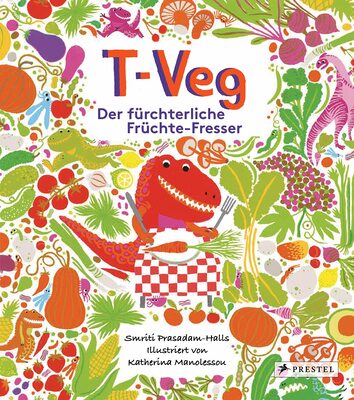 Alle Details zum Kinderbuch T-Veg: Der fürchterliche Früchte-Fresser und ähnlichen Büchern