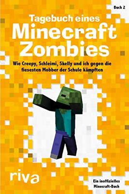 Tagebuch eines Minecraft-Zombies 2: Wie Creepy, Schleimi, Skelly und ich gegen die fiesesten Mobber der Schule kämpften bei Amazon bestellen