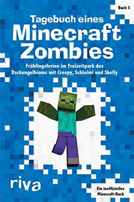 Tagebuch eines Minecraft-Zombies 3: Frühlingsferien im Freizeitpark des Dschungelbioms mit Creepy, Schleimi und Skelly bei Amazon bestellen