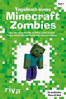 Tagebuch eines Minecraft-Zombies: Alles über meine Besuche im Nether, meine Freunde Creepy und Schleimi und die hässliche Hexe von nebenan bei Amazon bestellen