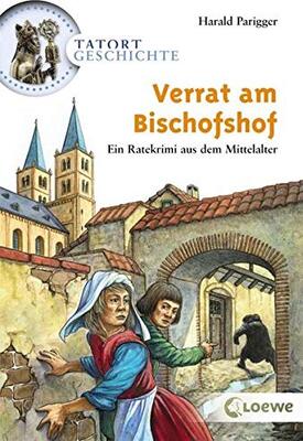 Verrat am Bischofshof: Ein Ratekrimi aus dem Mittelalter ab 10 Jahre (Tatort Geschichte) bei Amazon bestellen