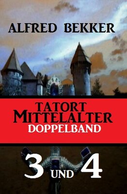 Alle Details zum Kinderbuch Tatort Mittelalter Doppelband 3 und 4 und ähnlichen Büchern