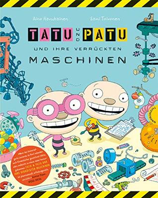 Alle Details zum Kinderbuch Tatu & Patu 1: Tatu & Patu und ihre verrückten Maschinen: Buntes Technik-Bilderbuch (1) und ähnlichen Büchern