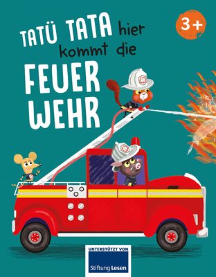 Alle Details zum Kinderbuch Tatü tata hier kommt die Feuerwehr: Eine abenteuerliche Geschichte über Mut für Kinder ab 3 Jahren und ähnlichen Büchern