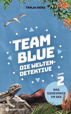 Alle Details zum Kinderbuch Team Blue - Die Weltendetektive 2 - Das Geheimnis im See und ähnlichen Büchern