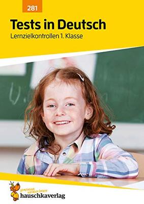 Alle Details zum Kinderbuch Übungsheft mit Tests in Deutsch 1. Klasse: Echte Klassenarbeiten mit Punktevergabe und Lösungen - Lesen und Schreiben lernen (Lernzielkontrollen, Band 281) und ähnlichen Büchern