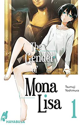 Alle Details zum Kinderbuch The Gender of Mona Lisa 1: Berührender Coming-of-Age-Manga zum Thema Gender (1) und ähnlichen Büchern