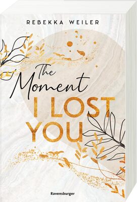 Alle Details zum Kinderbuch The Moment I Lost You - Lost-Moments-Reihe, Band 1 (Intensive New-Adult-Romance, die unter die Haut geht) (HC - Lost-Moments-Reihe, 1) und ähnlichen Büchern