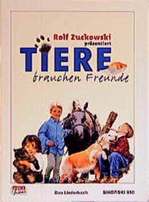 Tiere brauchen Freunde: Das Liederbuch zu der gleichnamigen CD/MC (Ed. 990) bei Amazon bestellen